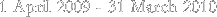1 April 2009 - 31 March 2010